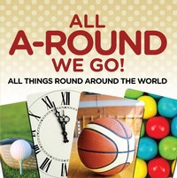 Abbildung von: All A-Round We Go!: All Things Round Around the World - Baby Professor