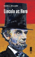 Cover: Lincoln As Hero - Southern Illinois University Press