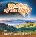 Cover: Wonders of the World: Mother Nature at Work - Baby Professor