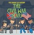 Cover: 4th Grade US History: The Civil War Years - Baby Professor