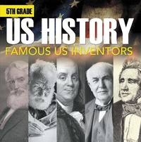Abbildung von: 5th Grade Us History: Famous US Inventors - Baby Professor