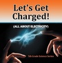 Cover: Let's Get Charged! (All About Electricity) : 5th Grade Science Series - Baby Professor