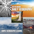 Cover: Sixth Grade Daily Geography: Simple Geography Lessons - Baby Professor