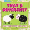 Cover: That's Different!: Opposites Books for Kids - Speedy Publishing LLC
