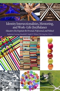 Enlarge image Cover: Identity Intersectionalities, Mentoring, and Work-Life (Im)Balance - Information Age Publishing