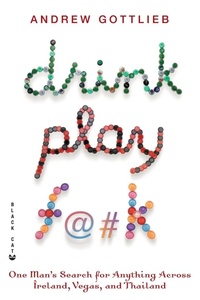 Abbildung von: Drink, Play, F@#k - Grove Press / Atlantic Monthly Press