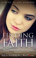 Cover: Finding Faith - When a Good Heart Gets Defeated (Book 2) Coming Of Age Romance - Third Cousins