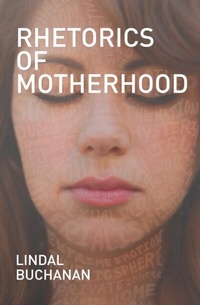 Abbildung von: Rhetorics of Motherhood - Southern Illinois University Press