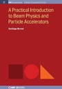 Cover: A Practical Introduction to Beam Physics and Particle Accelerators - Morgan & Claypool Publishers