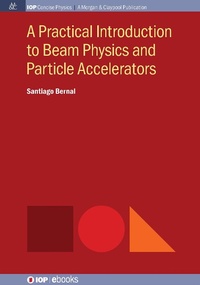 Enlarge image Cover: A Practical Introduction to Beam Physics and Particle Accelerators - Morgan & Claypool Publishers