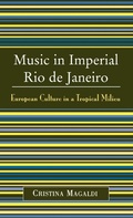 Cover: Music in Imperial Rio de Janeiro - Scarecrow Press