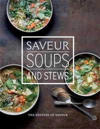 Abbildung von: Saveur: Soups & Stews - Weldon Owen