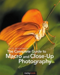 Abbildung von: The Complete Guide to Macro and Close-Up Photography - Rocky Nook