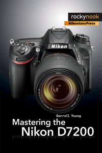 Abbildung von: Mastering the Nikon D7200 - Rocky Nook