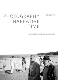 Enlarge image Cover: Photography, Narrative, Time - Intellect Books
