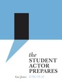 Cover: The Student Actor Prepares - Intellect Books