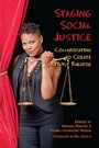 Cover: Staging Social Justice - Southern Illinois University Press
