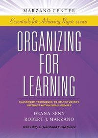 Enlarge image Cover: Organizing for Learning: Classroom Techniques to Help Students Interact Within Small Groups - Learning Sciences International