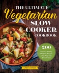 Cover: The Ultimate Vegetarian Slow Cooker Cookbook - Callisto