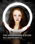 Cover: The Indispensable Guide to Lightroom CC - Rocky Nook