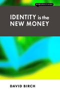 Cover: Identity Is the New Money - London School of Economics and Political Science