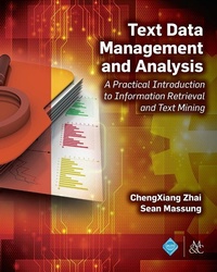 Enlarge image Cover: Text Data Management and Analysis - Association for Computing Machinery and Morgan & Claypool Publishers