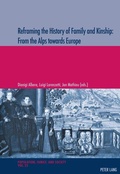 Cover: Reframing the History of Family and Kinship: From the Alps towards Europe - Peter Lang Verlag