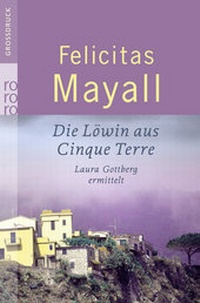 Abbildung von: Die Löwin aus Cinque Terre: Laura Gottbergs dritter Fall - Rowohlt Taschenbuch