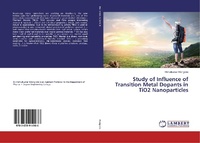 Abbildung von: Study of Influence of Transition Metal Dopants in TiO2 Nanoparticles - LAP Lambert Academic Publishing
