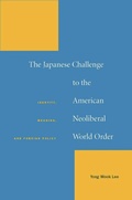 Cover: The Japanese Challenge to the American Neoliberal World Order - Stanford University Press