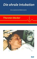 Cover: Die ohrale Intubation - BoD - Books on Demand