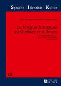 Cover: La langue fran&ccedil;aise au Qu&eacute;bec et ailleurs - Peter Lang Verlag