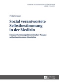 Cover: Sozial verantwortete Selbstbestimmung in der Medizin - Peter Lang Verlag