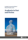 Cover: Academia in Fact and Fiction - Peter Lang Verlag