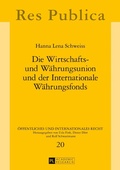Cover: Die Wirtschafts- und W&auml;hrungsunion und der Internationale W&auml;hrungsfonds - Peter Lang Verlag