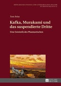 Cover: Kafka, Murakami und das suspendierte Dritte - Peter Lang Verlag