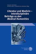 Cover: Literatur und Medizin - interdisziplin&auml;re Beitr&auml;ge zu den 'Medical Humanities' - Universit&auml;tsverlag Winter