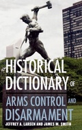 Cover: Historical Dictionary of Arms Control and Disarmament - Scarecrow Press