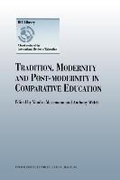 Cover: Tradition, Modernity and Post-modernity in Comparative Education - Kluwer Academic Publishers