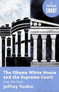 Cover: The Obama White House and the Supreme Court - Vintage