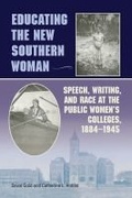 Cover: Educating the New Southern Woman - Southern Illinois University Press