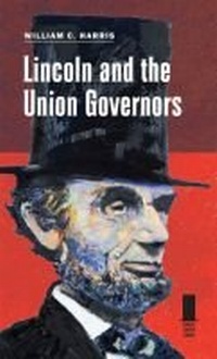 Enlarge image Cover: Lincoln and the Union Governors - Southern Illinois University Press