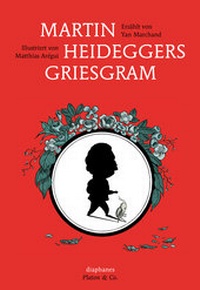 Abbildung von: Martin Heideggers Griesgram - diaphanes