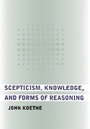 Cover: Scepticism, Knowledge, and Forms of Reasoning - Cornell University Press