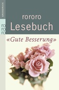 Cover: rororo Lesebuch "Gute Besserung!" - Rowohlt Taschenbuch