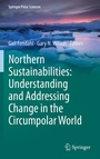 Cover: Northern Sustainabilities: Understanding and Addressing Change in the Circumpolar World - Springer