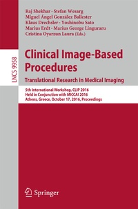 Enlarge image Cover: Clinical Image-Based Procedures. Translational Research in Medical Imaging - Springer