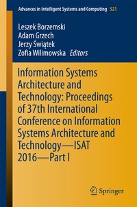 Enlarge image Cover: Information Systems Architecture and Technology: Proceedings of 37th International Conference on Information Systems Architecture and Technology - ISAT 2016 - Part I - Springer