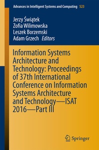 Enlarge image Cover: Information Systems Architecture and Technology: Proceedings of 37th International Conference on Information Systems Architecture and Technology - ISAT 2016 - Part III - Springer