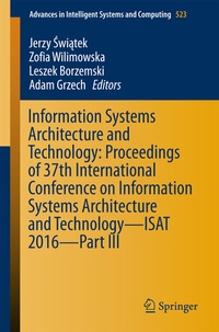 Enlarge image Cover: Information Systems Architecture and Technology: Proceedings of 37th International Conference on Information Systems Architecture and Technology - ISAT 2016 - Part III - Springer